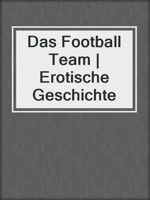 cover image of Das Football Team | Erotische Geschichte