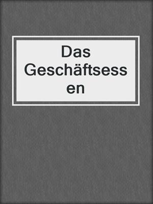 cover image of Das Geschäftsessen