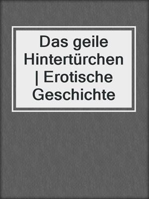 cover image of Das geile Hintertürchen | Erotische Geschichte