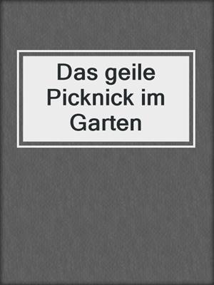 cover image of Das geile Picknick im Garten