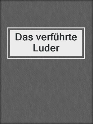 cover image of Das verführte Luder