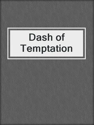 cover image of Dash of Temptation