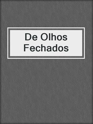 cover image of De Olhos Fechados