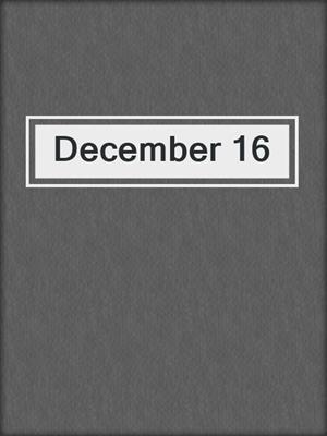 cover image of December 16