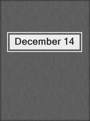 cover image of December 14