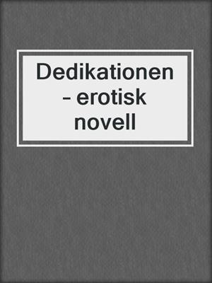 cover image of Dedikationen – erotisk novell