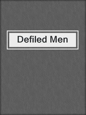 cover image of Defiled Men