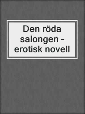 cover image of Den röda salongen – erotisk novell