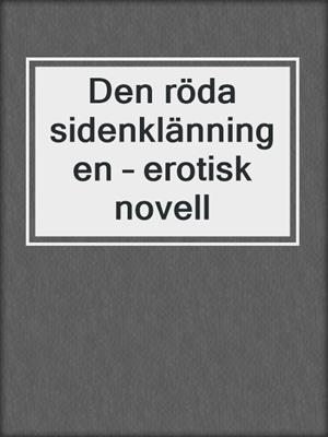 cover image of Den röda sidenklänningen – erotisk novell