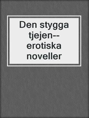 cover image of Den stygga tjejen--erotiska noveller