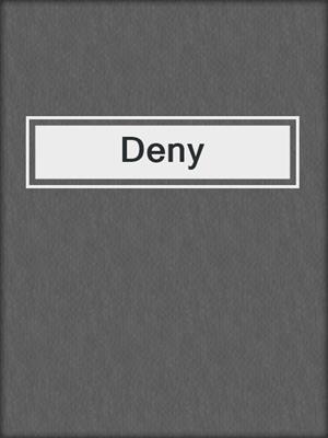 cover image of Deny