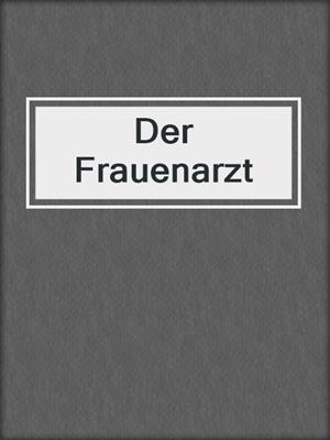 cover image of Der Frauenarzt