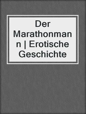 cover image of Der Marathonmann | Erotische Geschichte
