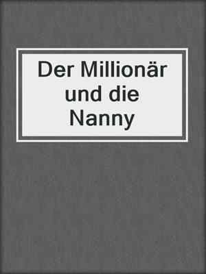 cover image of Der Millionär und die Nanny