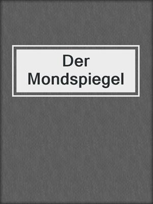 cover image of Der Mondspiegel