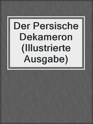 cover image of Der Persische Dekameron (Illustrierte Ausgabe)