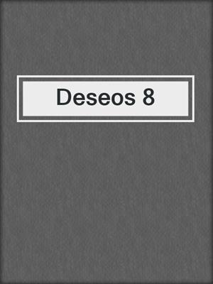 cover image of Deseos 8