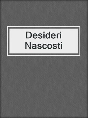cover image of Desideri Nascosti
