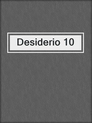 cover image of Desiderio 10