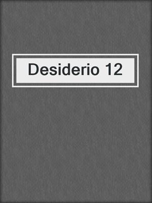 cover image of Desiderio 12