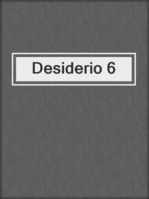 cover image of Desiderio 6