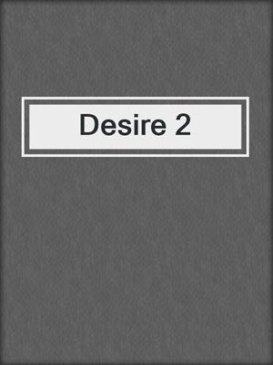 cover image of Desire 2