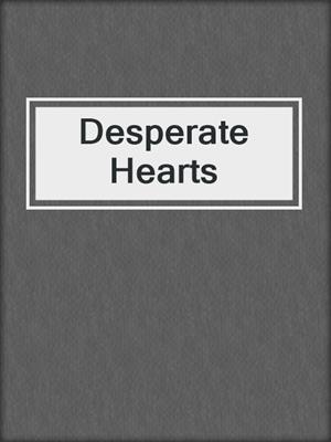 cover image of Desperate Hearts