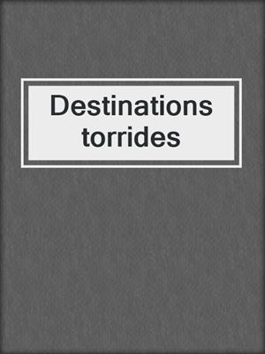 cover image of Destinations torrides