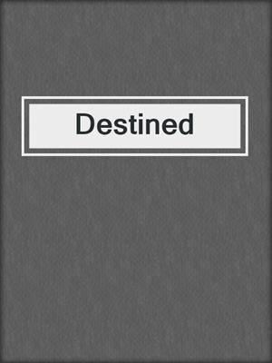 cover image of Destined