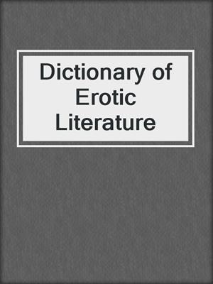 cover image of Dictionary of Erotic Literature