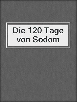 cover image of Die 120 Tage von Sodom