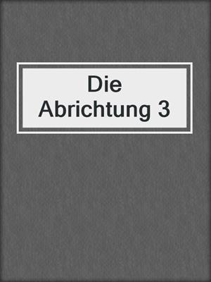 cover image of Die Abrichtung 3