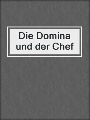 cover image of Die Domina und der Chef