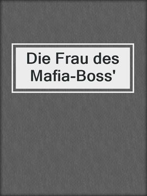 cover image of Die Frau des Mafia-Boss'