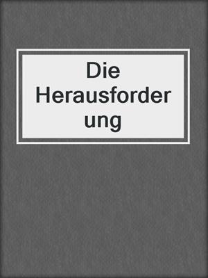cover image of Die Herausforderung