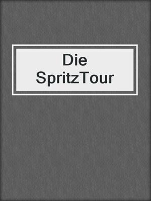cover image of Die SpritzTour