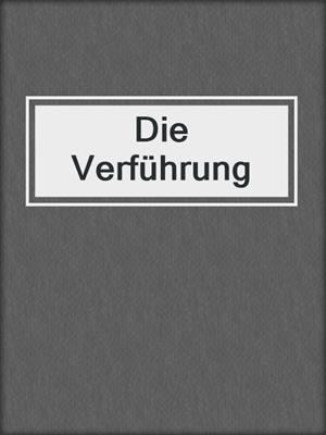 cover image of Die Verführung