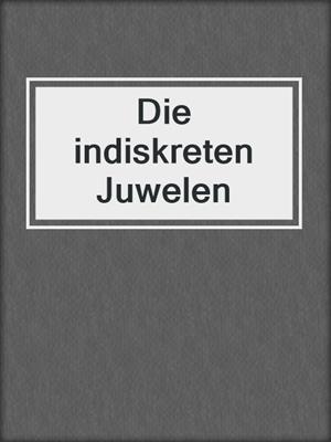 cover image of Die indiskreten Juwelen