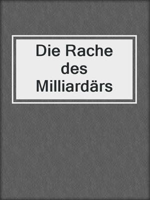 cover image of Die Rache des Milliardärs