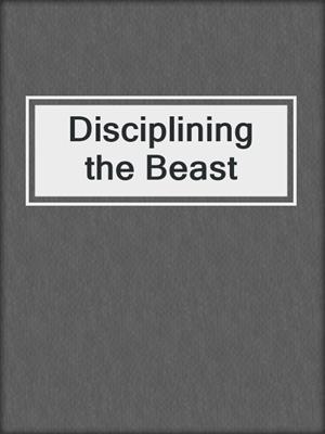cover image of Disciplining the Beast