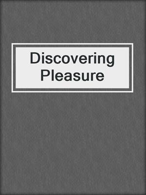 cover image of Discovering Pleasure