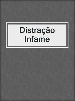 cover image of Distração Infame