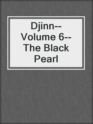cover image of Djinn--Volume 6--The Black Pearl
