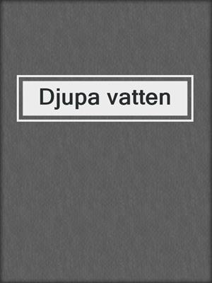 cover image of Djupa vatten