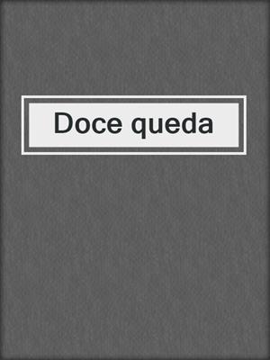 cover image of Doce queda