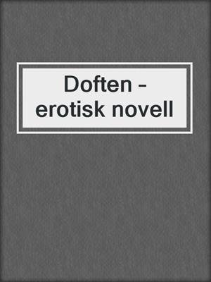 cover image of Doften – erotisk novell