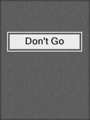 cover image of Don't Go