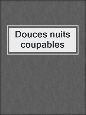cover image of Douces nuits coupables