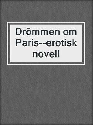 cover image of Drömmen om Paris--erotisk novell