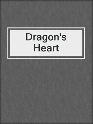 cover image of Dragon's Heart